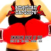 American Hardcore : Swinging Back at You American Hardcore : Swinging Back at You